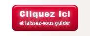 Cliquez-ici et laissez-vous guider